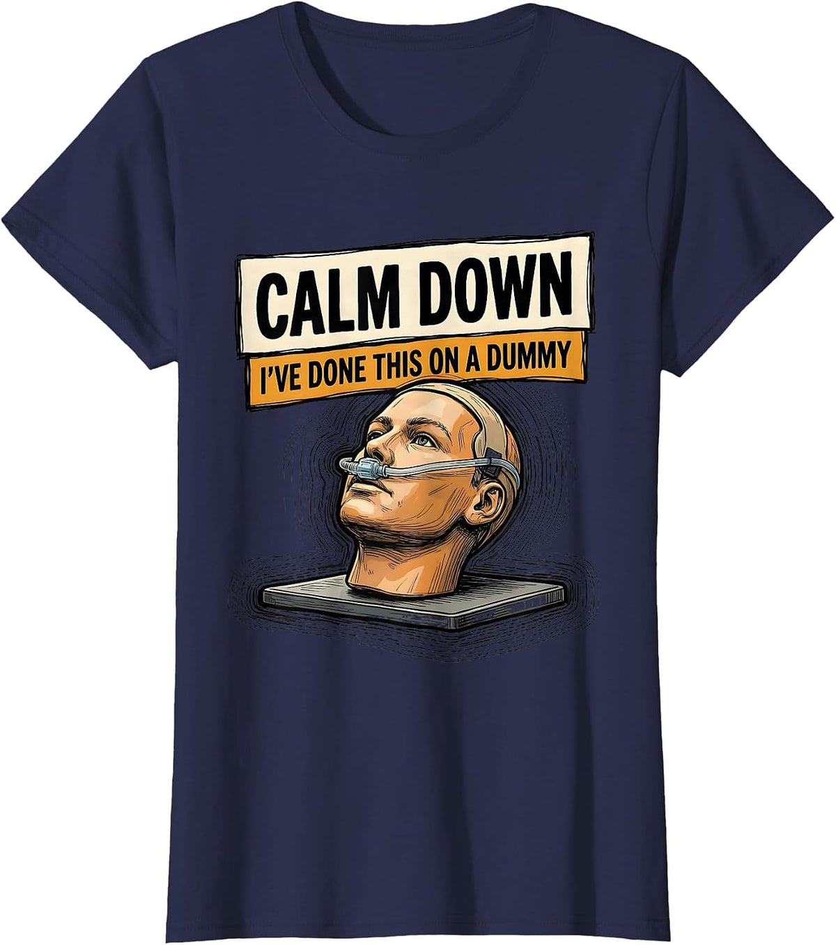 Women's Calm Down I've Done This On A Dummy Funny EMT Paramedic T-Shirt - Navy Blue