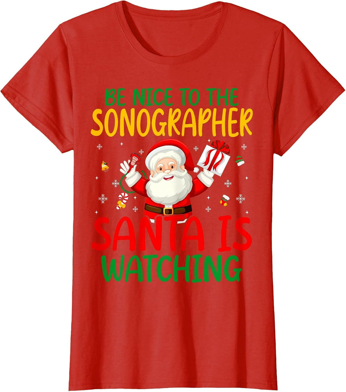 Be Nice to The Sonographer Santa is Watching T-Shirt - Red