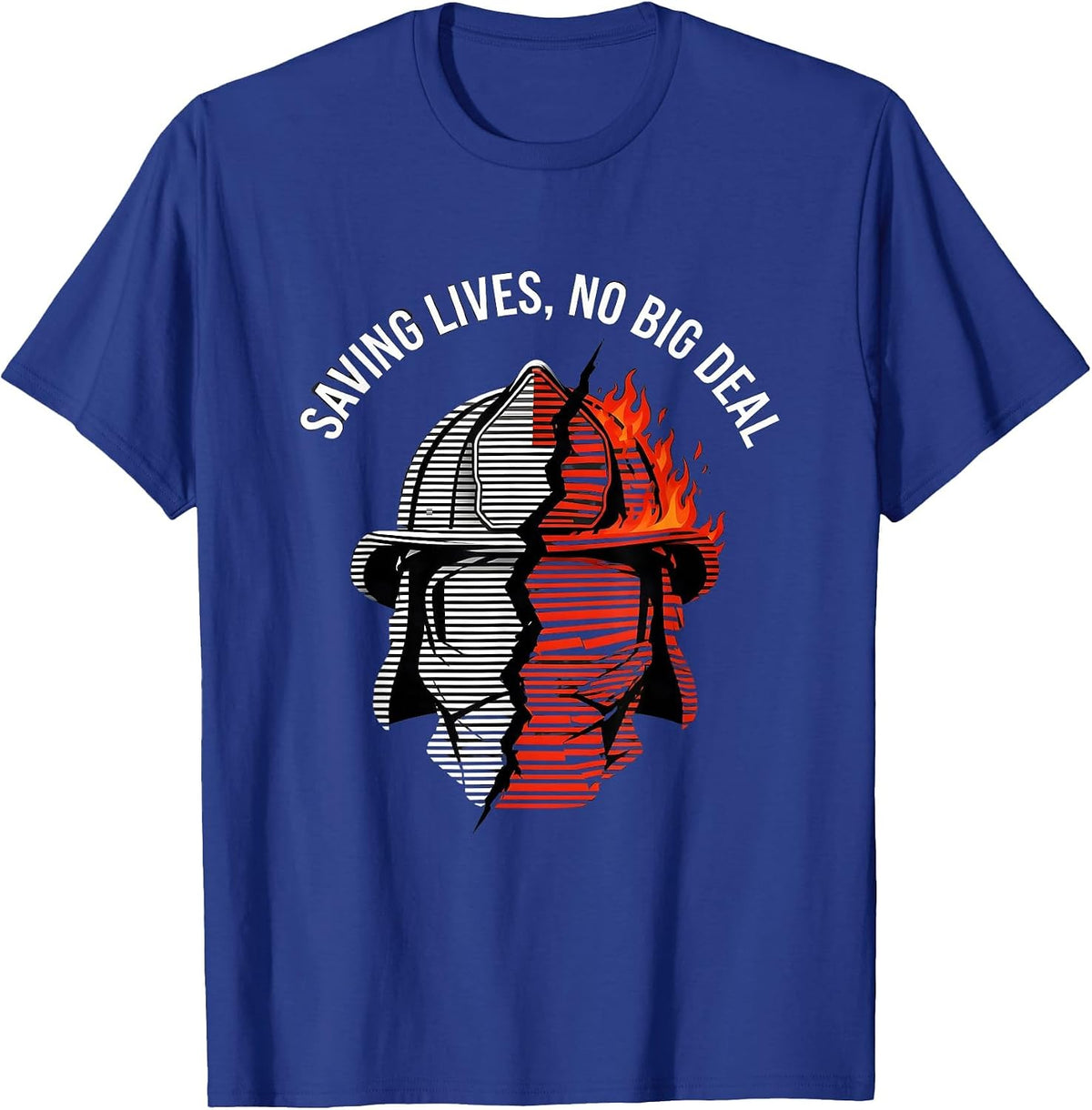 Saving Lives No Big Deal Firefighter Design T-Shirt - Royal Blue