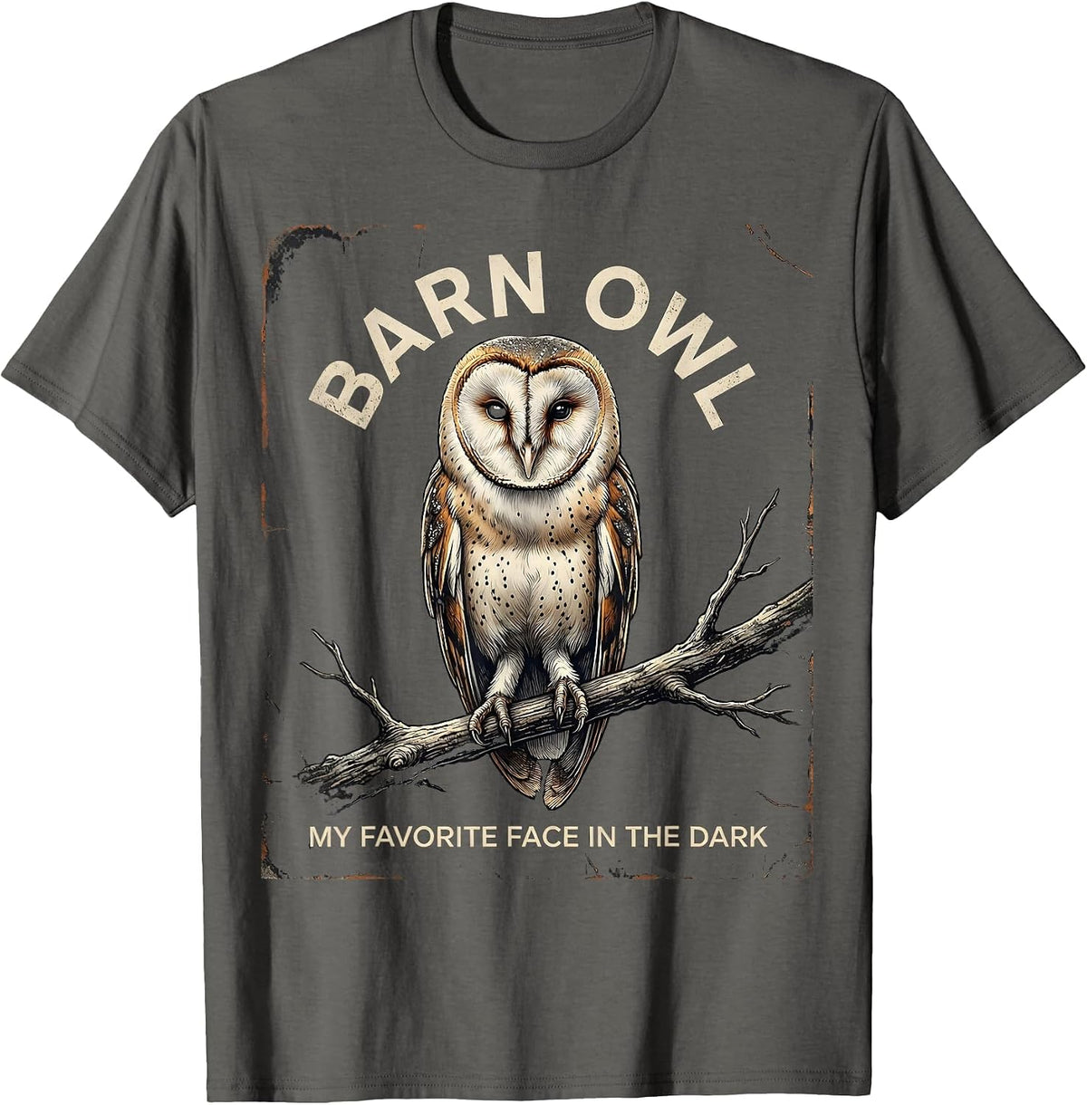 Barn Owl My Favorite Face In The Dark Distressed Owl Lover T-Shirt - Asphalt Grey