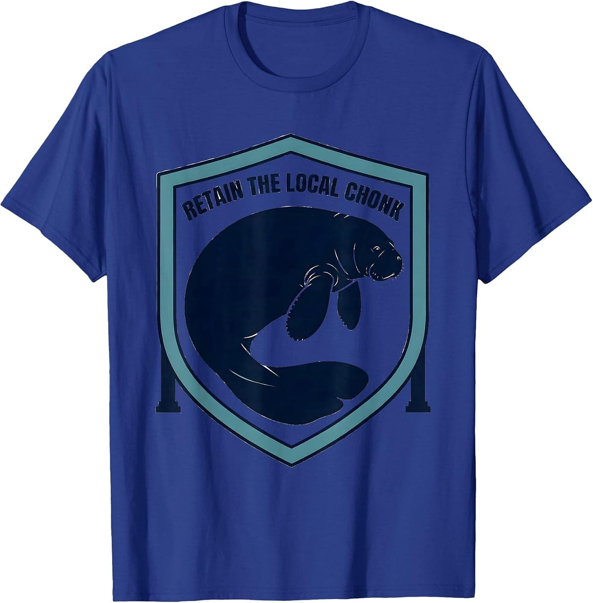 Men's Retain The Local Chonk Funny Manatee Wildlife Lover T-Shirt - Royal Blue