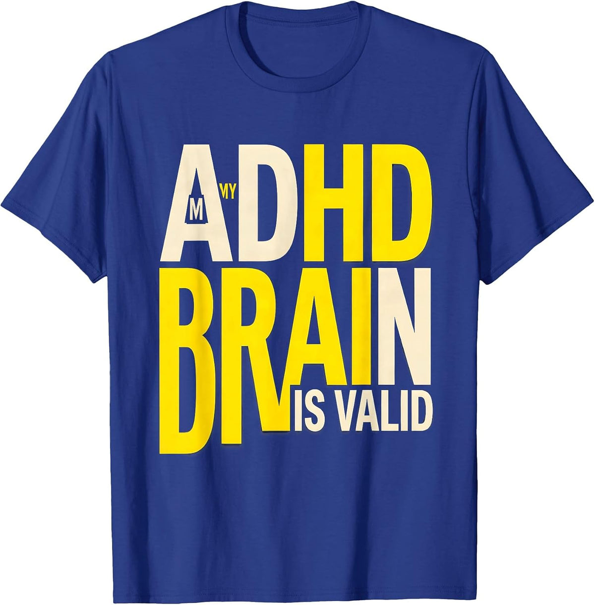 Men's My ADHD Brain Is Valid Neurodivergent Awareness Humor T-Shirt - Royal Blue