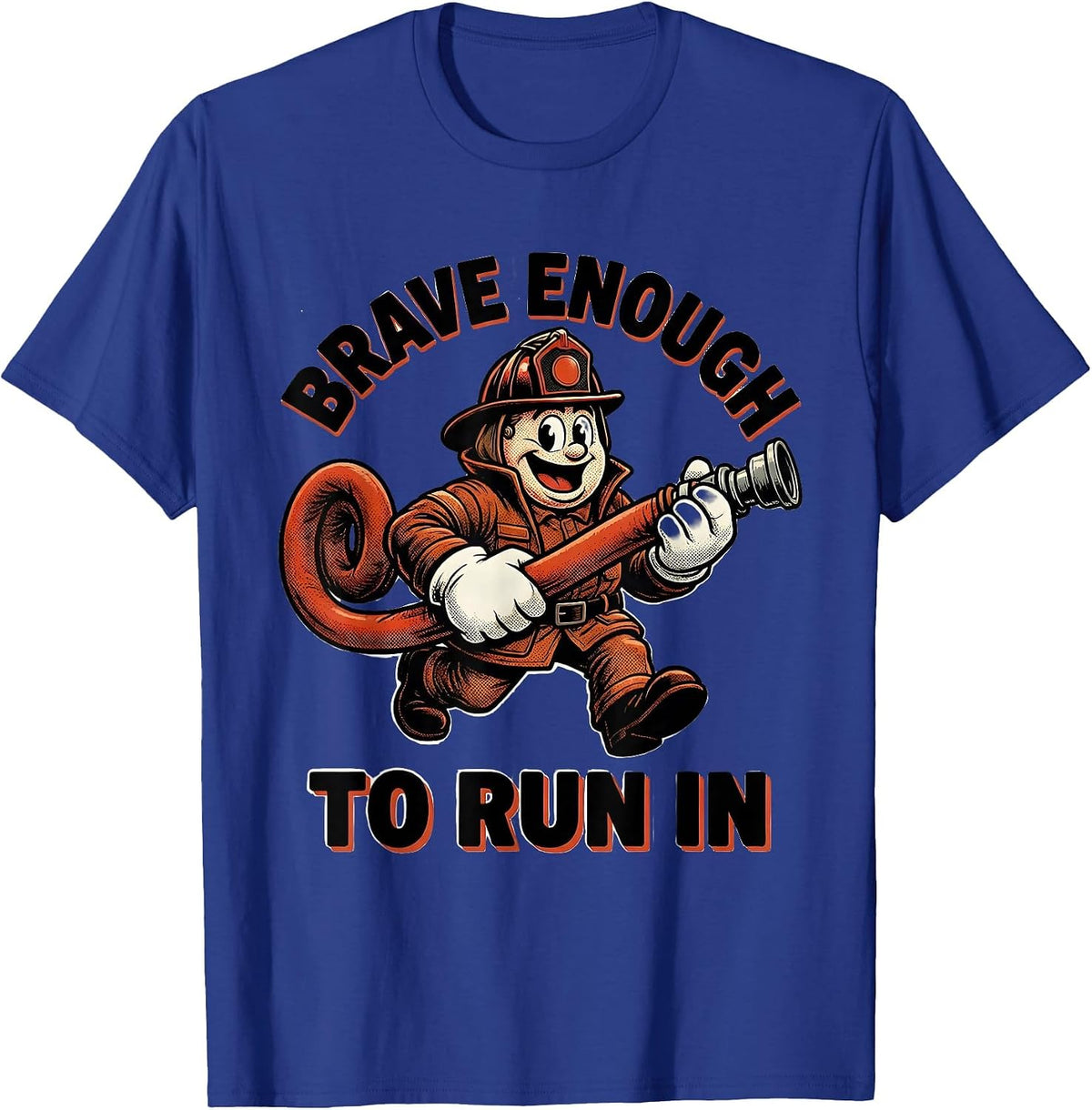 Brave Enough To Run In Fire Department Design T-Shirt - Royal Blue
