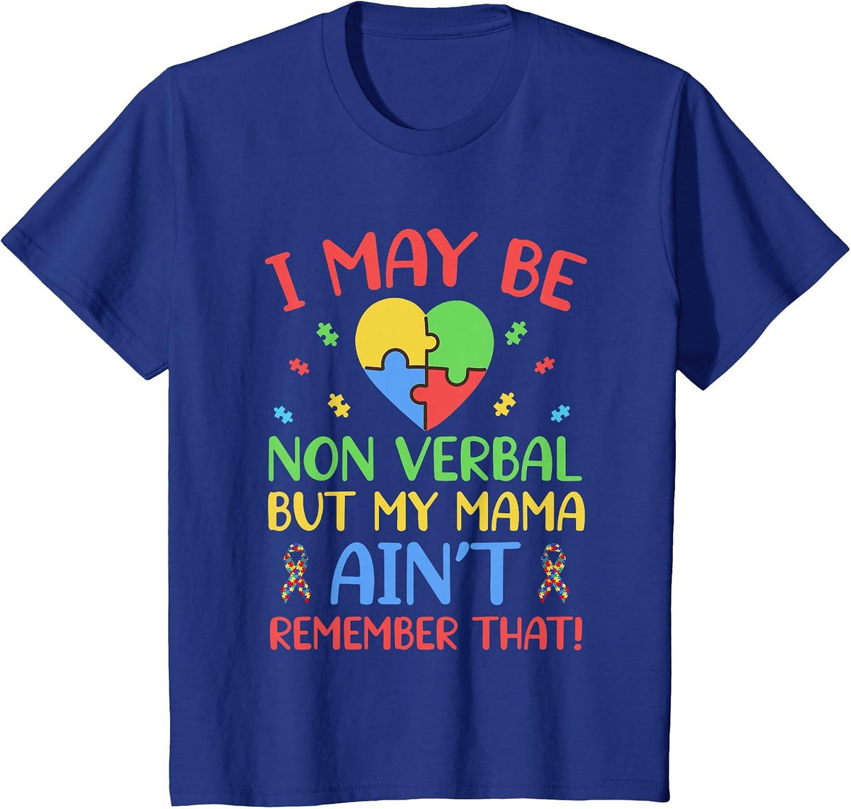 I May Be Non-Verbal Autism Awareness Mom Puzzle Ribbon Cute T-Shirt - Royal Blue