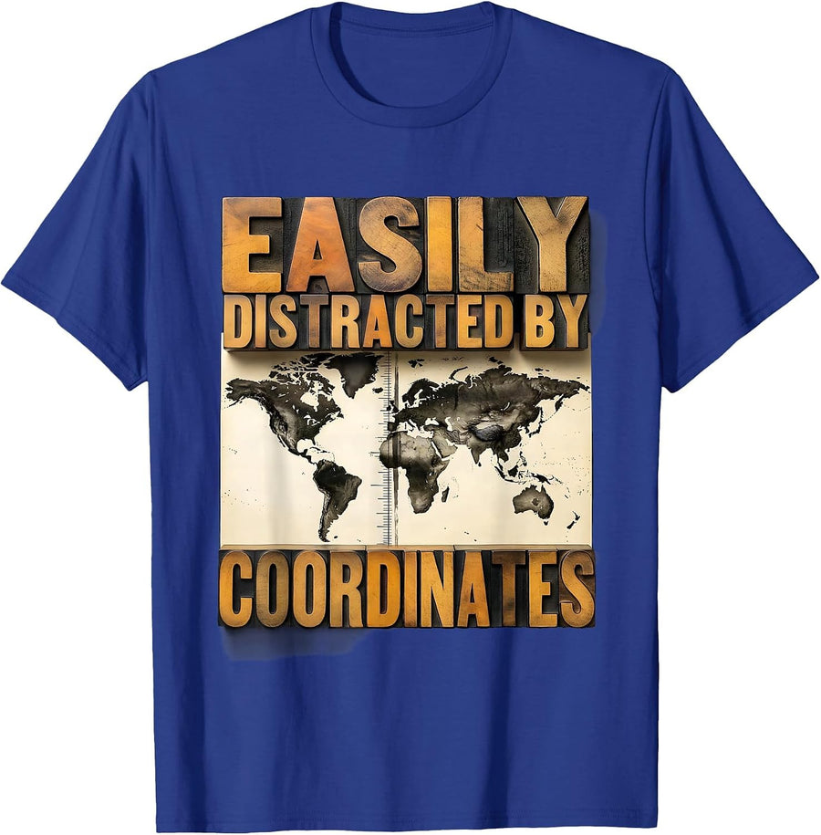 Easily Distracted By Coordinates Funny Geography Teacher T-Shirt - Royal Blue