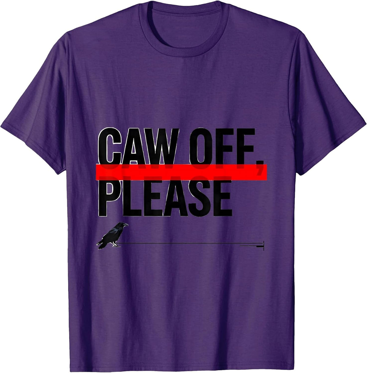 Men's CAW OFF PLEASE Funny Crow Meme Raven Bird Lover Humor T-Shirt - Purple