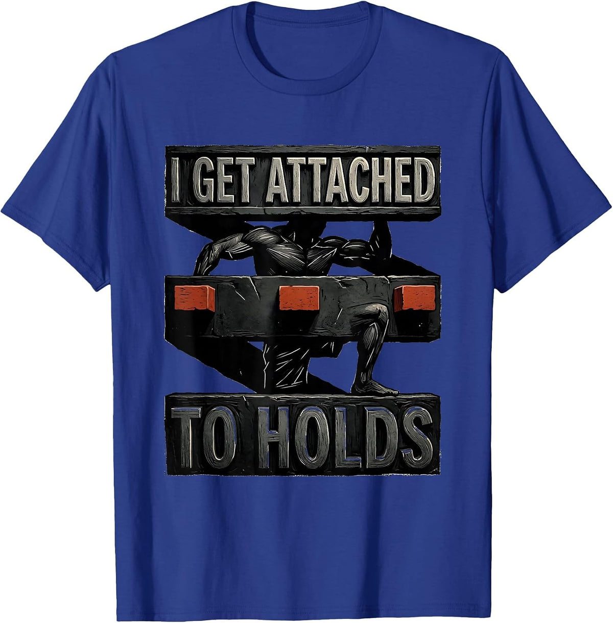 I Get Attached To Holds Funny Rock Climbing Bouldering Pun T-Shirt - Royal Blue