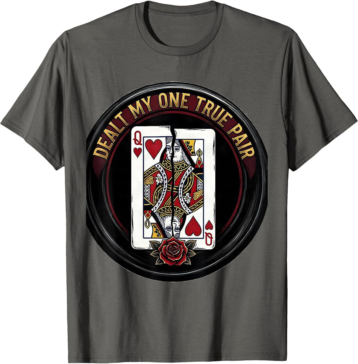 Dealt My One True Pair Funny Poker Player Casino Gambler T-Shirt - Asphalt Grey