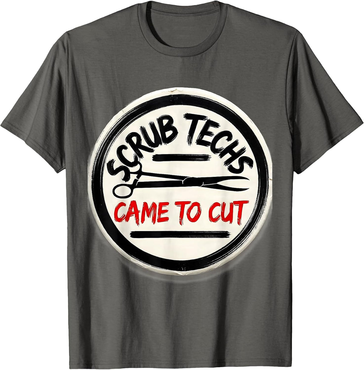 Scrub Techs Came To Cut Funny Surgical Tech Occupational T-Shirt - Asphalt Grey