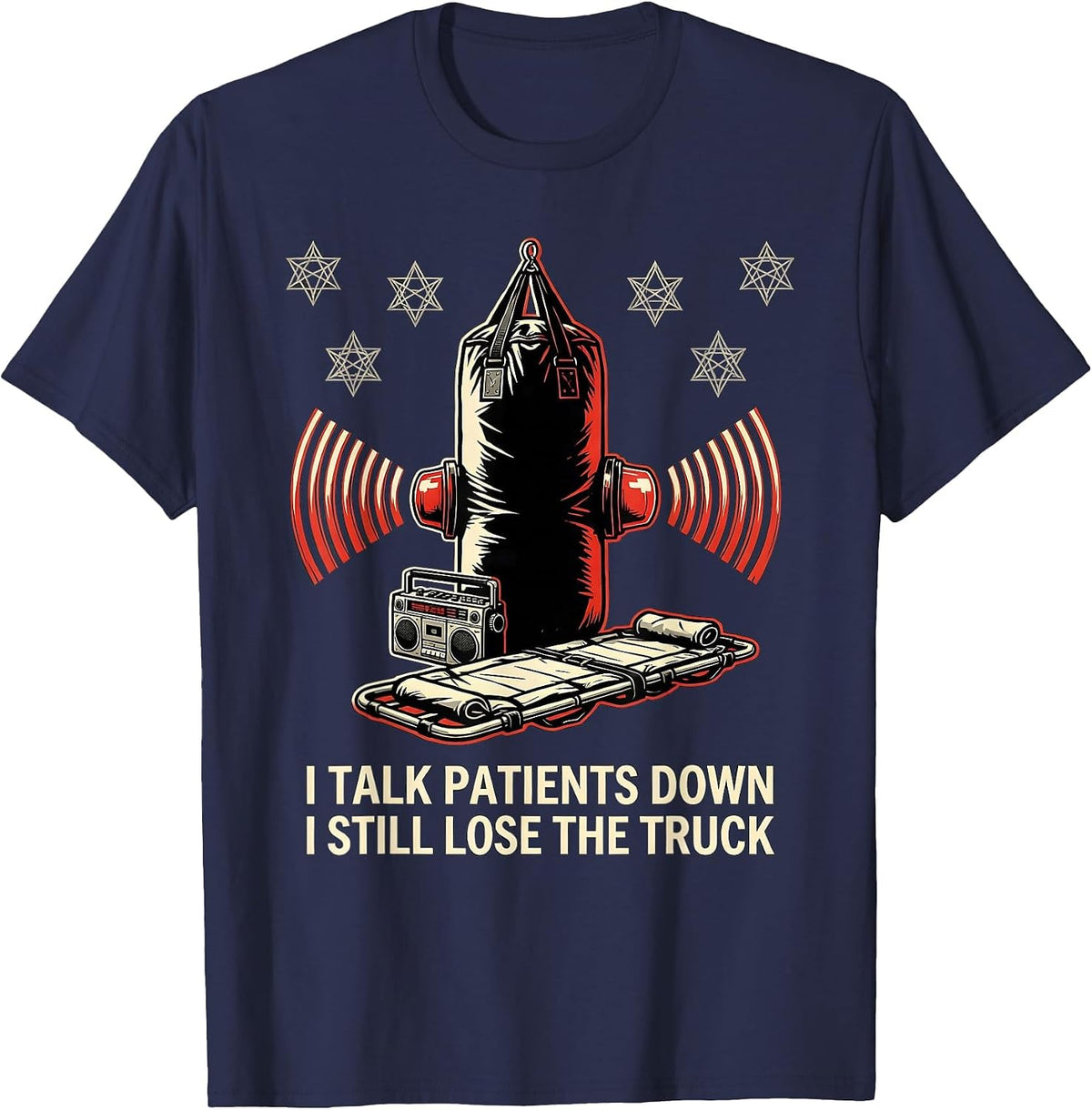 I Talk Patients Down I Still Lose The Truck Funny EMT T-Shirt - Navy Blue
