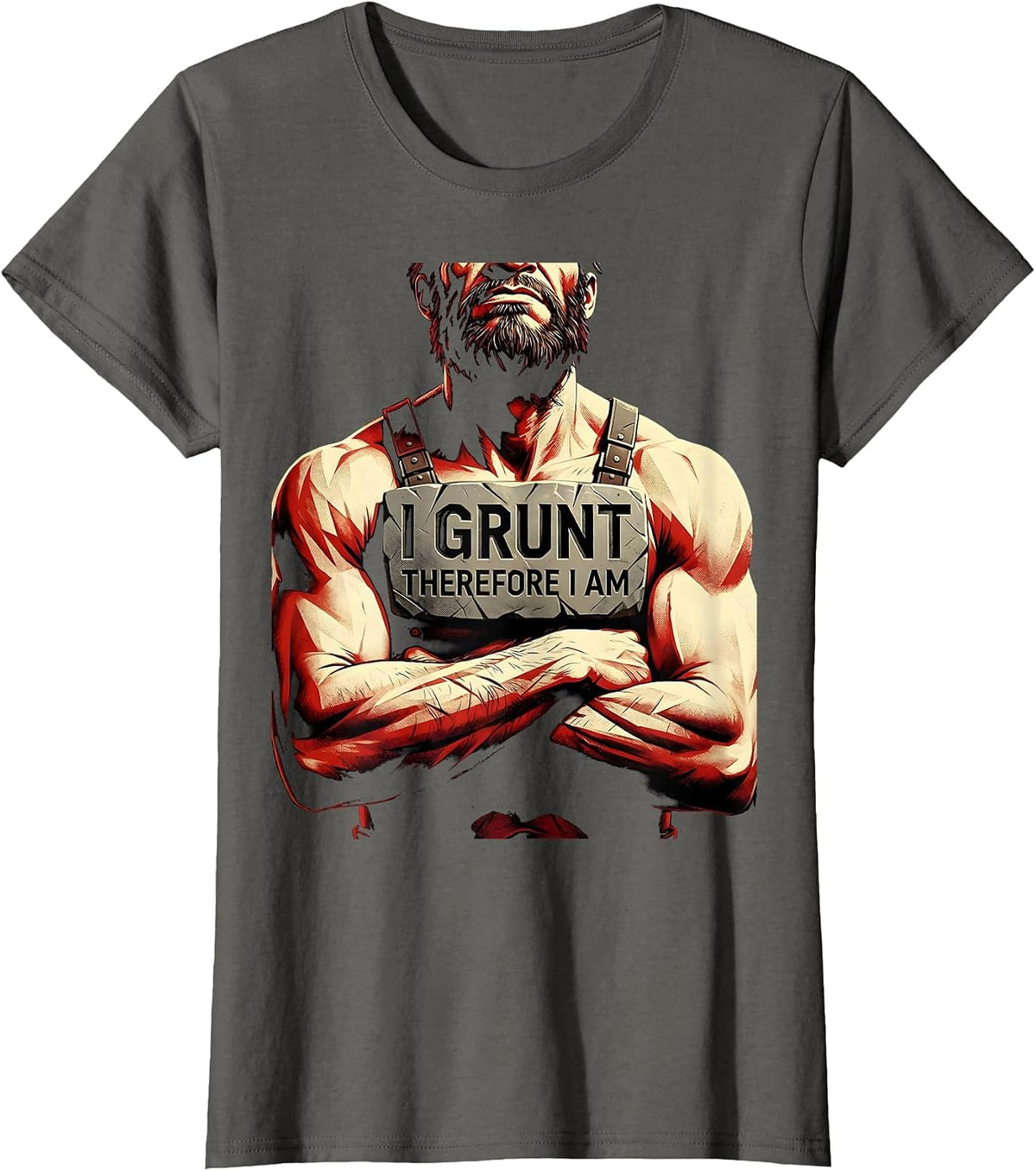 Women's I Grunt Therefore I Am Funny Philosophy Design T-Shirt - Asphalt Grey