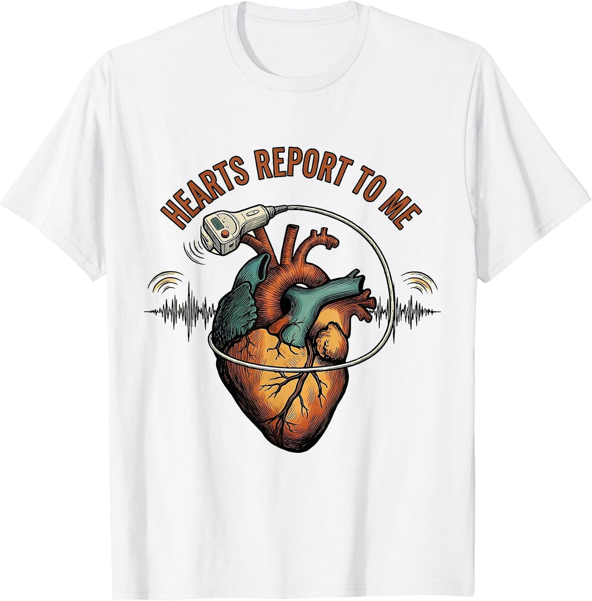 Men's Hearts Report To Me Funny Sonographer Ultrasound Tech Humor T-Shirt - White