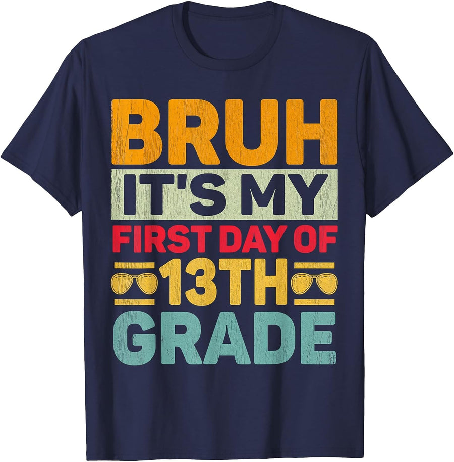 Bruh It's My First Day of 13th Grade Teacher Back to School T-Shirt - Navy Blue