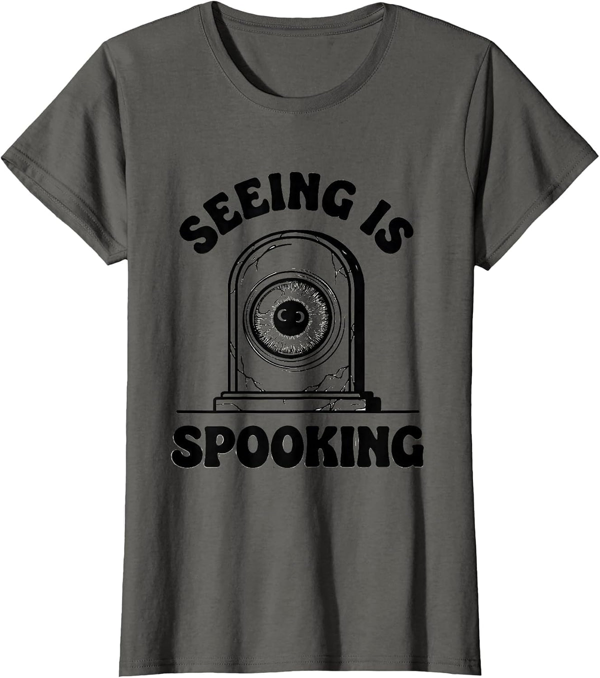 Women's Seeing Is Spooking Funny Optometrist Halloween Eye Doctor T-Shirt - Asphalt Grey