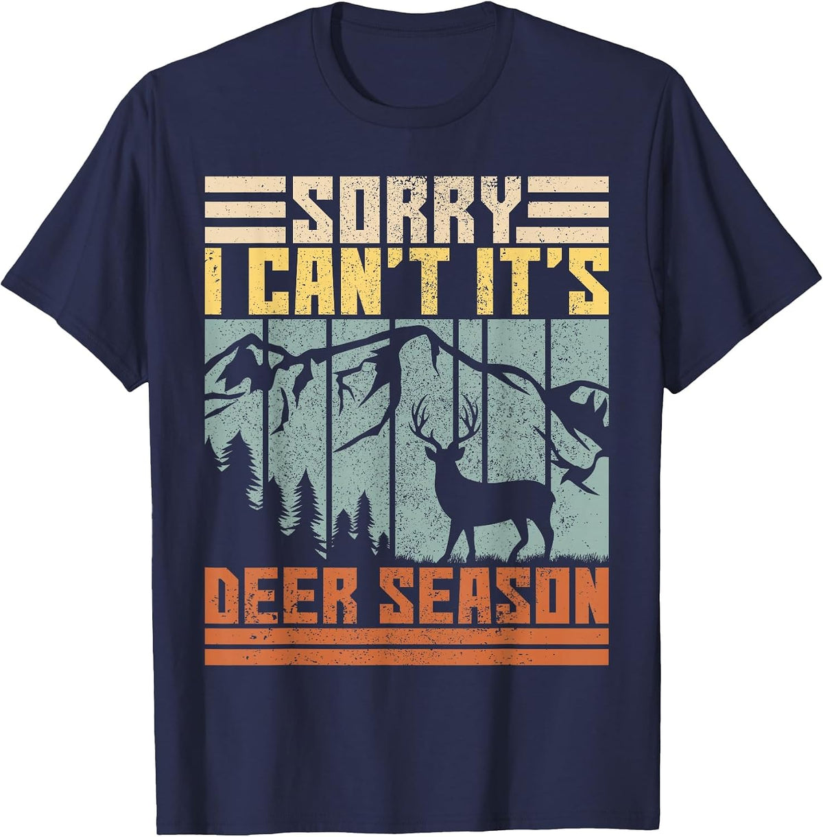 Sorry I Can't It's Deer Season Men Funny Hunter Deer Hunting T-Shirt - Navy Blue