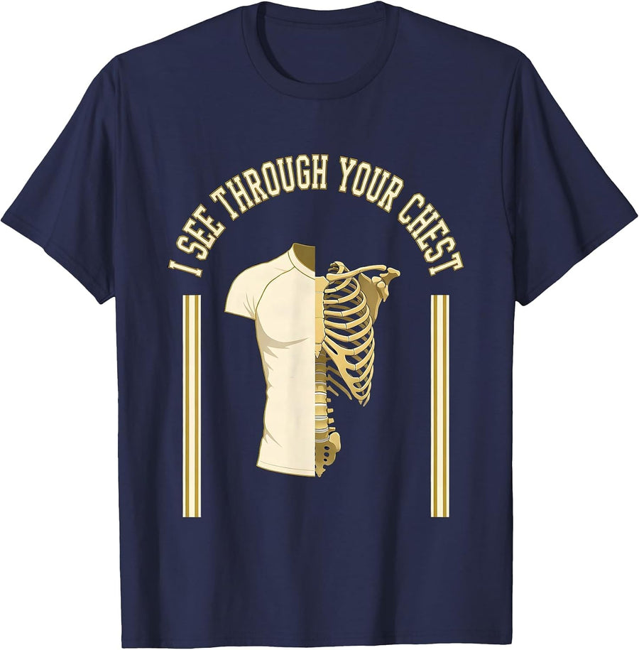I SEE THROUGH YOUR CHEST Sports Radiology Tech Humor T-Shirt - Navy Blue