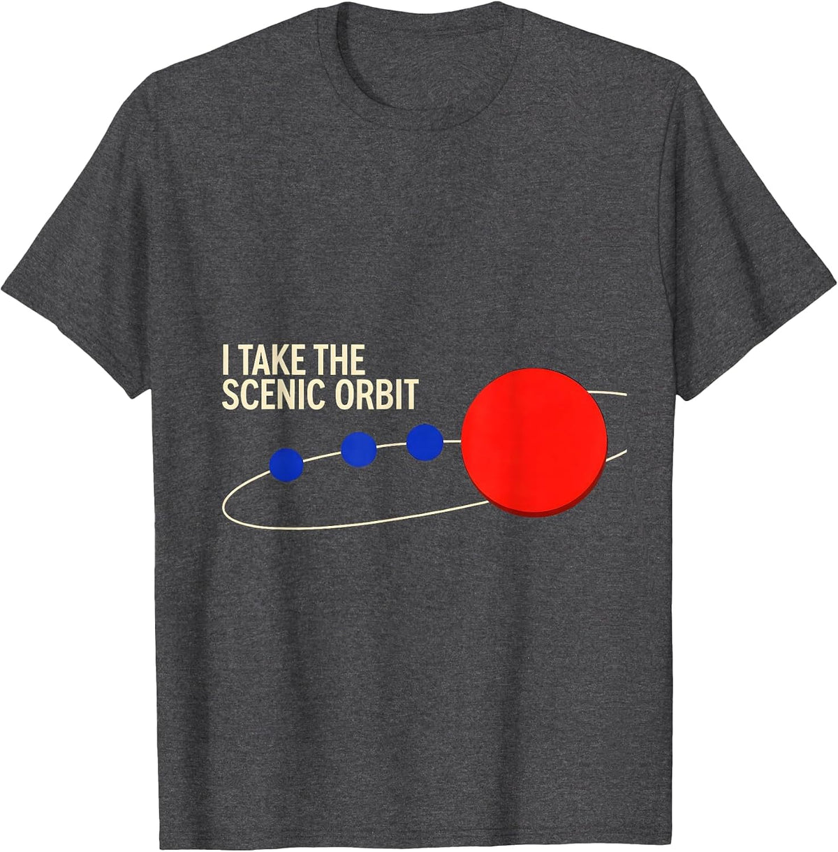 I Take The Scenic Orbit Geometric Space Astronomy Humor NASA T-Shirt - Dark Heather Grey