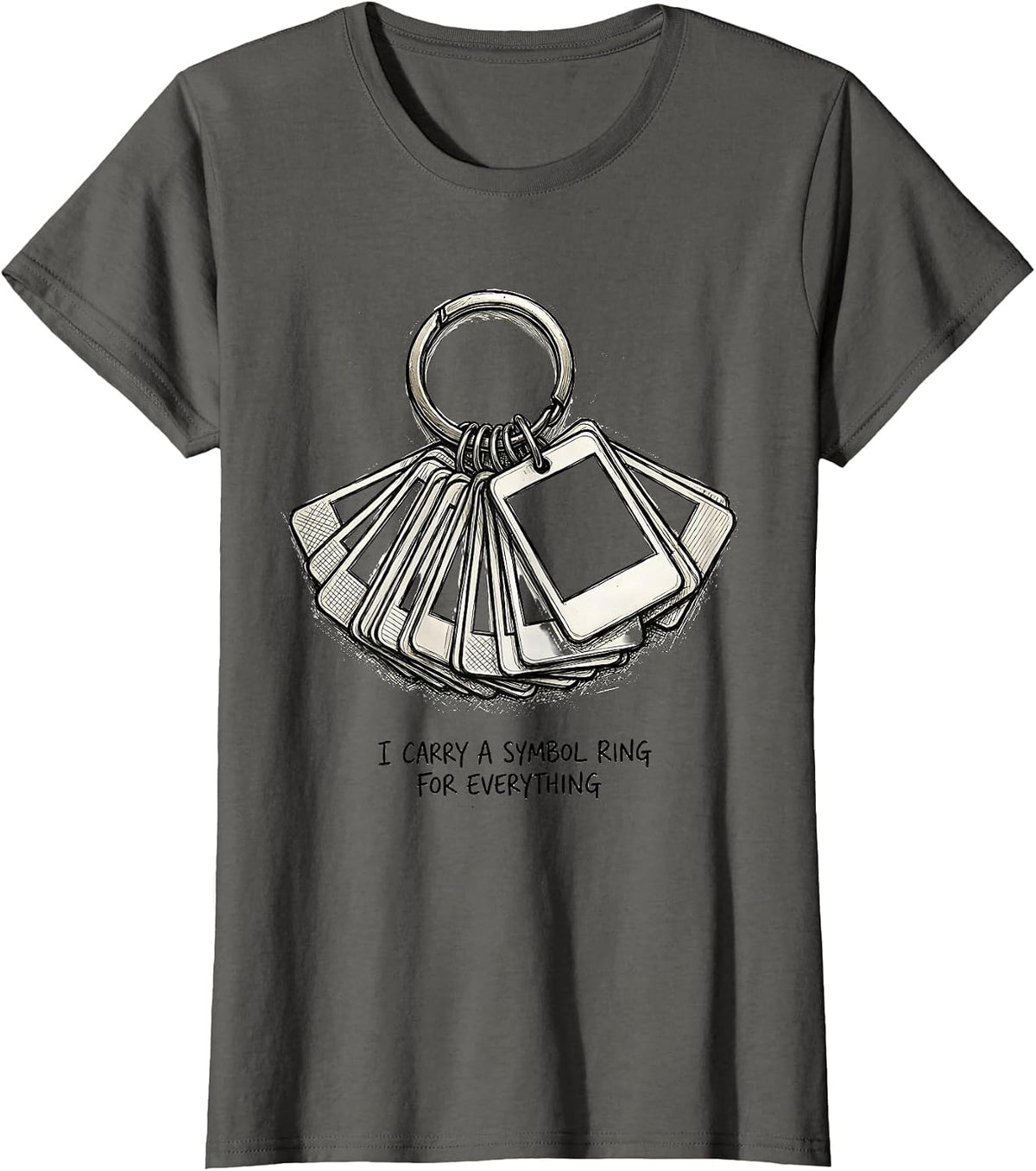 Women's I Carry A Symbol Ring For Everything Hand Sketched Special T-Shirt - Asphalt Grey