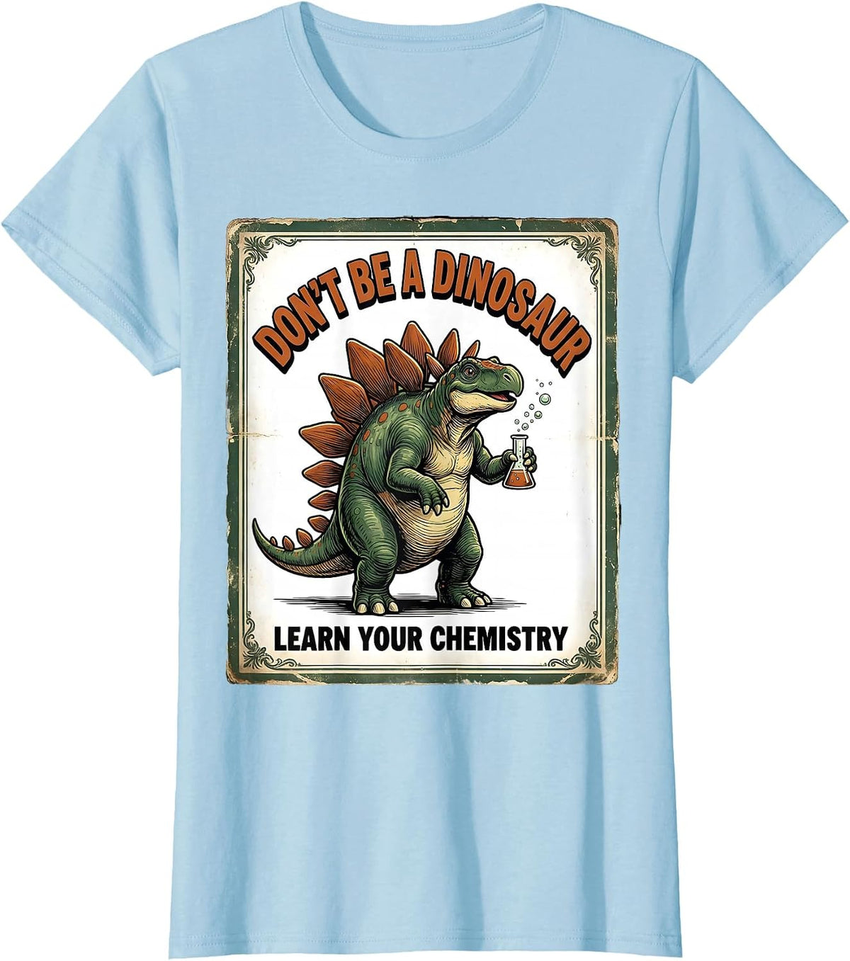 Women's Don't Be A Dinosaur Learn Your Chemistry Vintage T-Shirt - Baby Blue