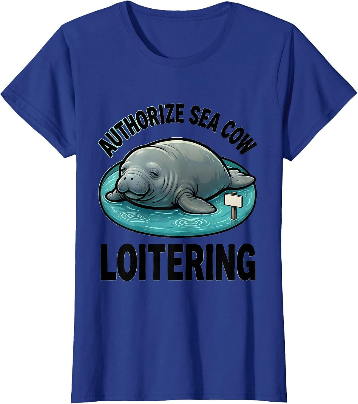 Women's Authorize Sea Cow Loitering Funny Manatee Lover Gift T-Shirt - Royal Blue