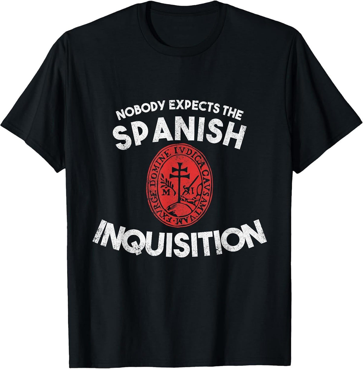 Nobody Expects The Spanish Inquisition T-Shirt Funny T-Shirt - Black