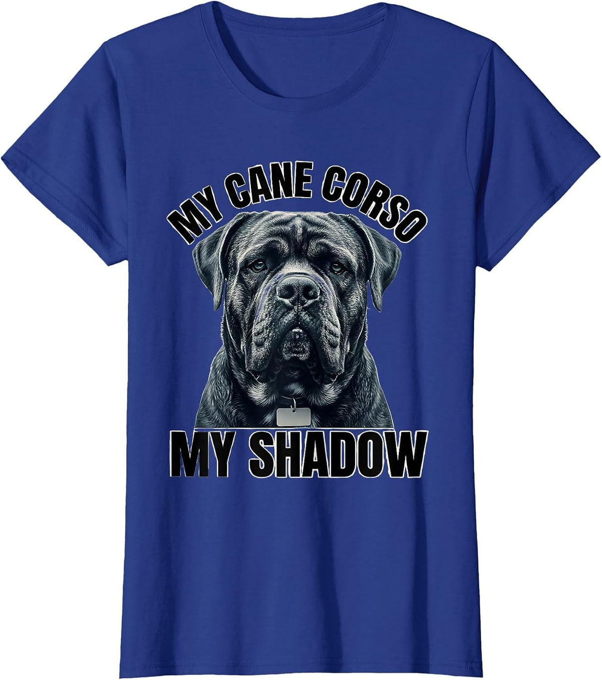 Women's My Cane Corso My Shadow Dog Lover Pet Owner Gift T-Shirt - Royal Blue