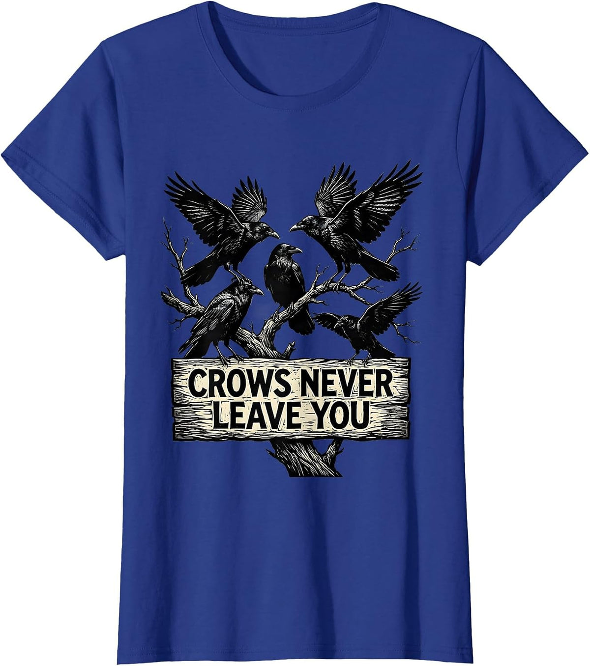 Women's Crows Never Leave You Loyal Bird Design T-Shirt - Royal Blue