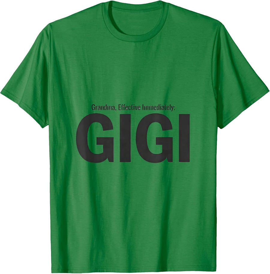 Men's Grandma Effective Immediately Gigi Funny Grandmother Gift T-Shirt - Kelly Green