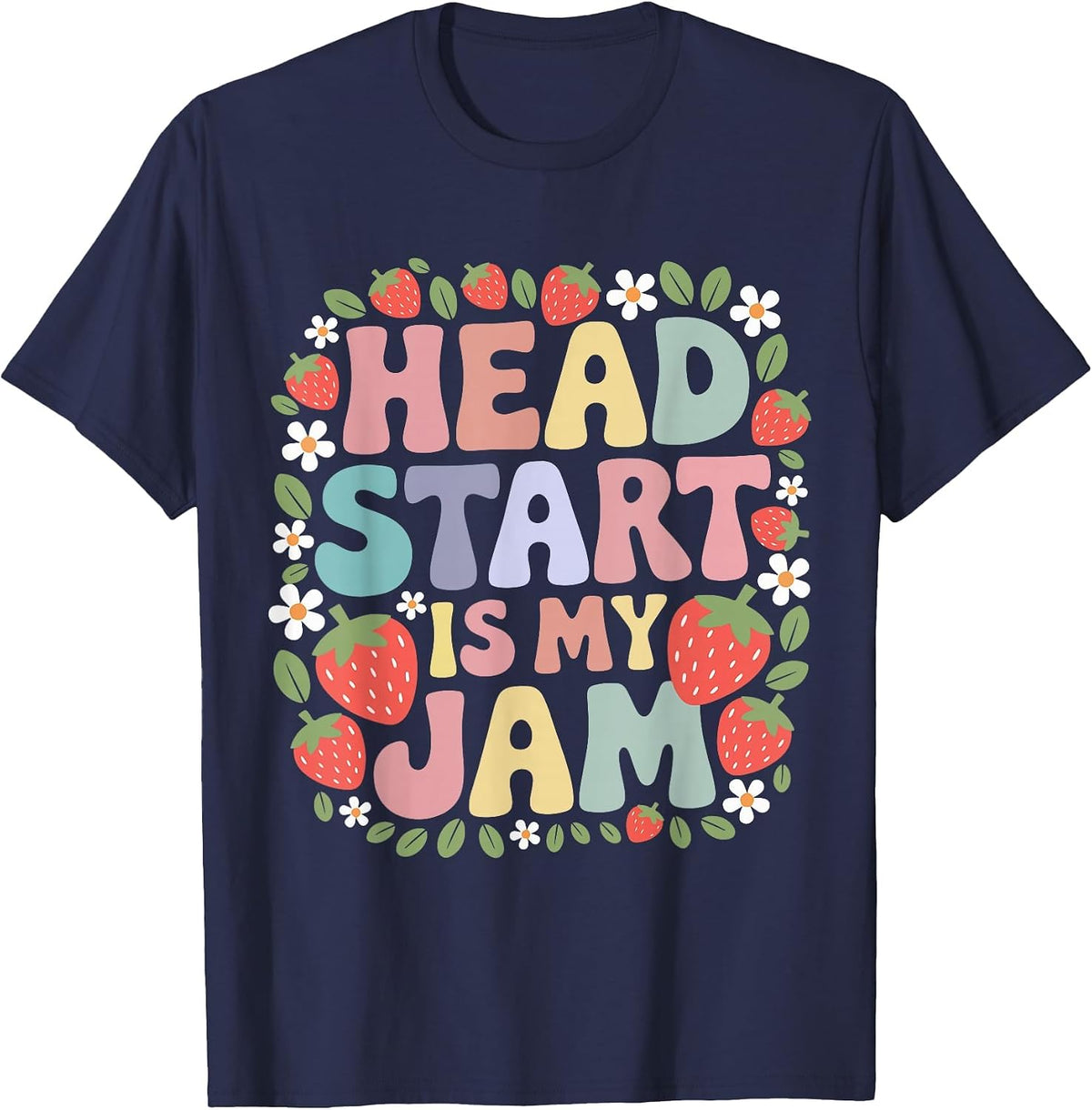 Head Start is My Jam Early Childhood Teacher Strawberry T-Shirt - Navy Blue