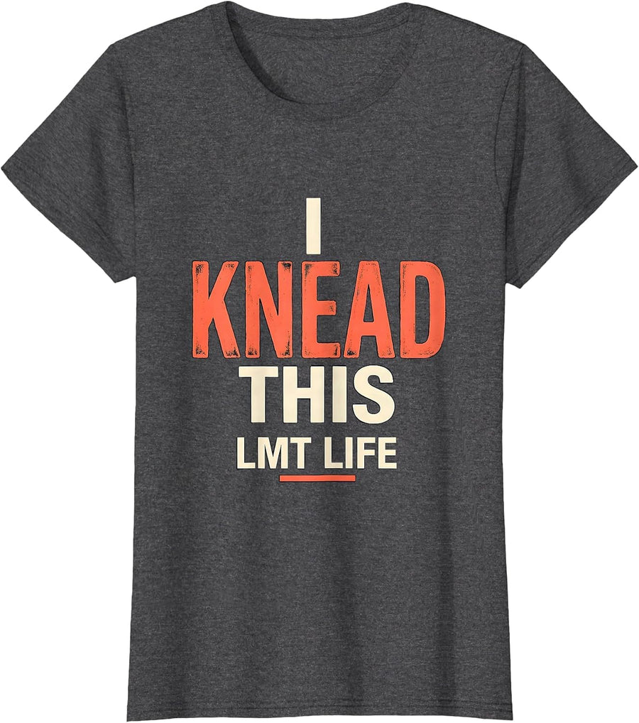 Women's I Knead This LMT Life Funny Massage Therapist Humor T-Shirt - Dark Heather Grey