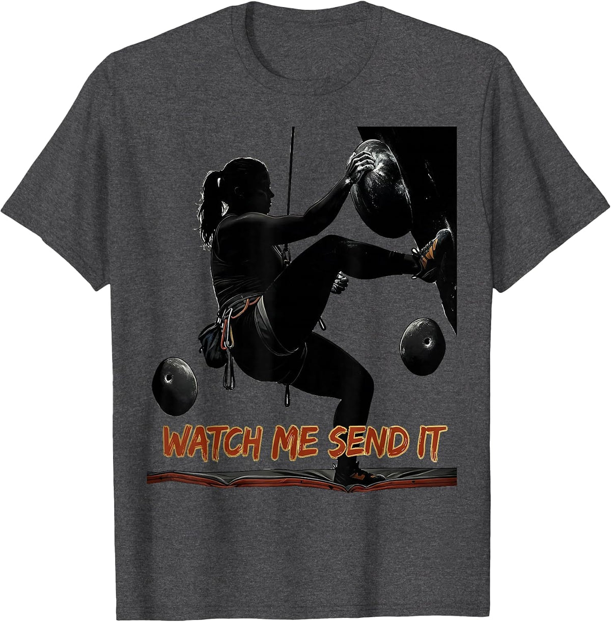 Men's Watch Me Send It Funny Rock Climber Bouldering Humor T-Shirt - Dark Heather Grey