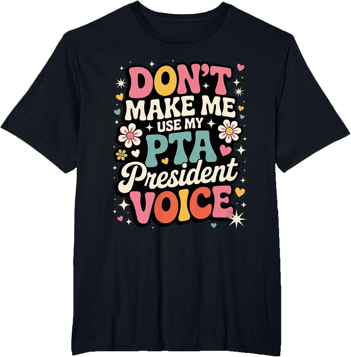 PTA President Voice School Parent Volunteer Teacher Funny T-Shirt - Black