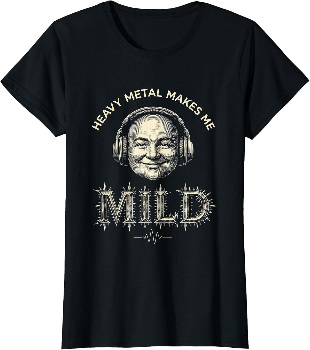 Women's Heavy Metal Makes Me Mild Funny Metalhead Irreverent Humor T-Shirt - Black