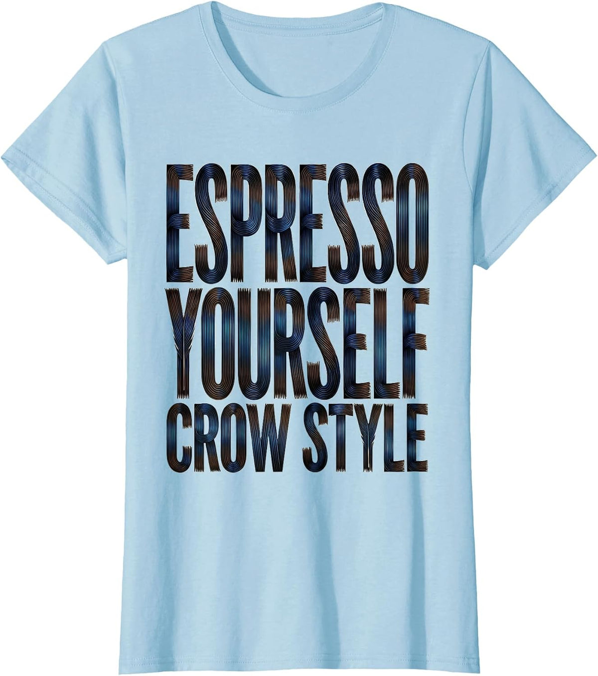 Espresso Yourself Crow Coffee Lover Design T-Shirt - Baby Blue