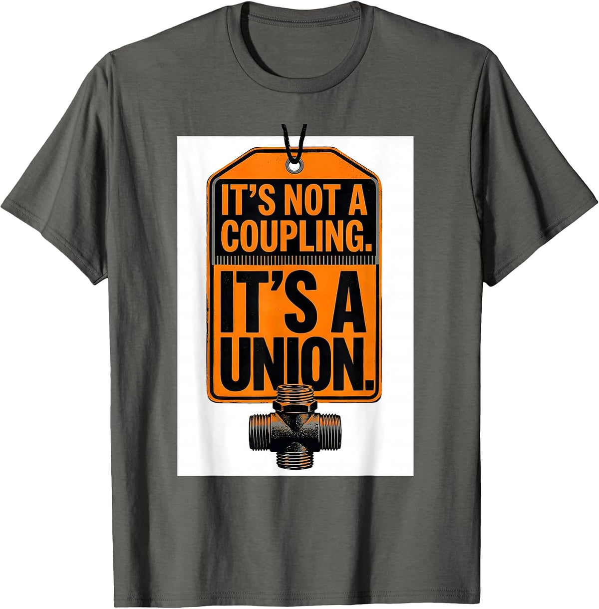 It's Not A Coupling. It's A Union Funny Plumber Dad Gift T-Shirt - Asphalt Grey