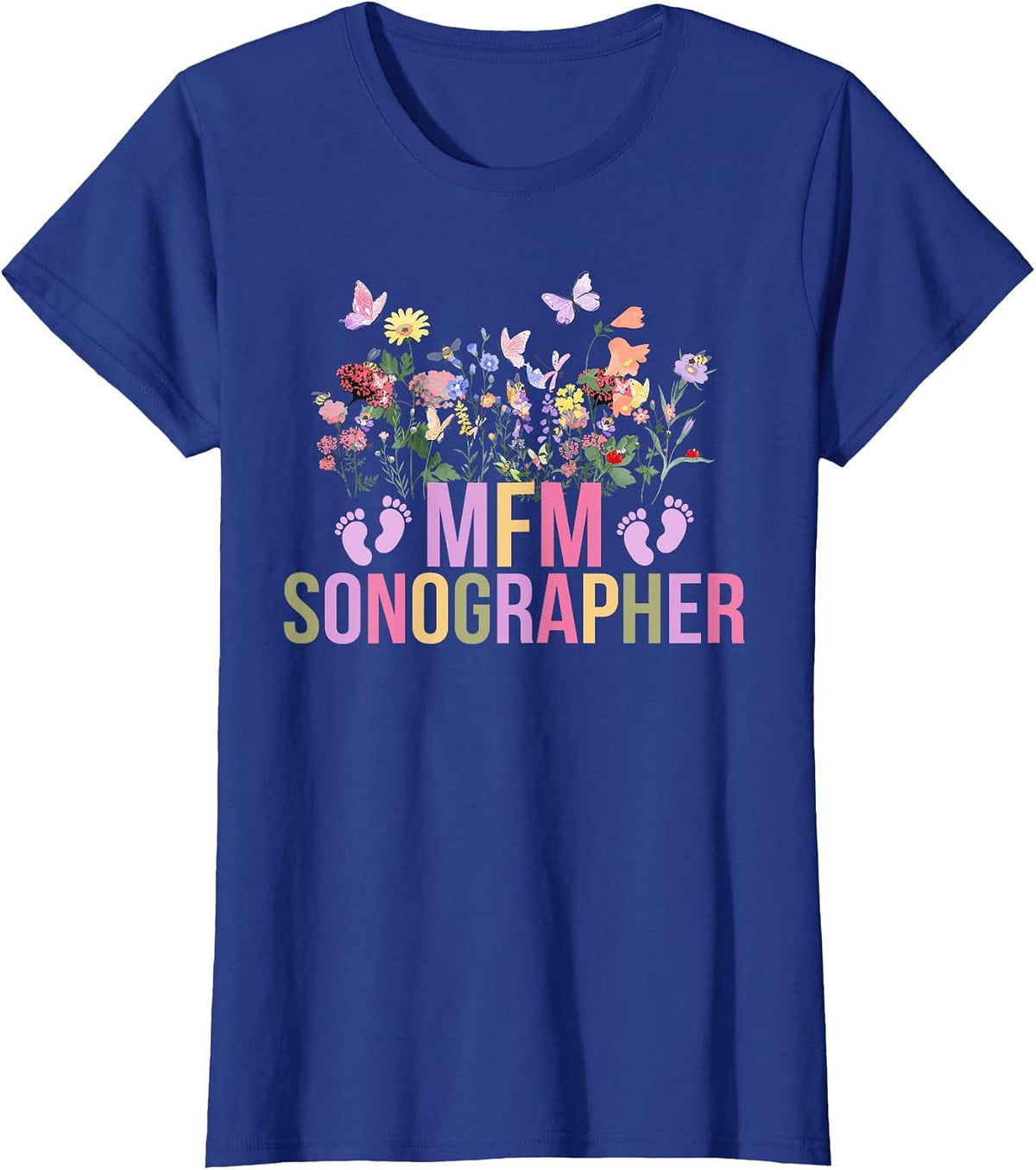 MFM Sonographer Flowers Maternal Fetal Medicine Sonographer T-Shirt - Royal Blue