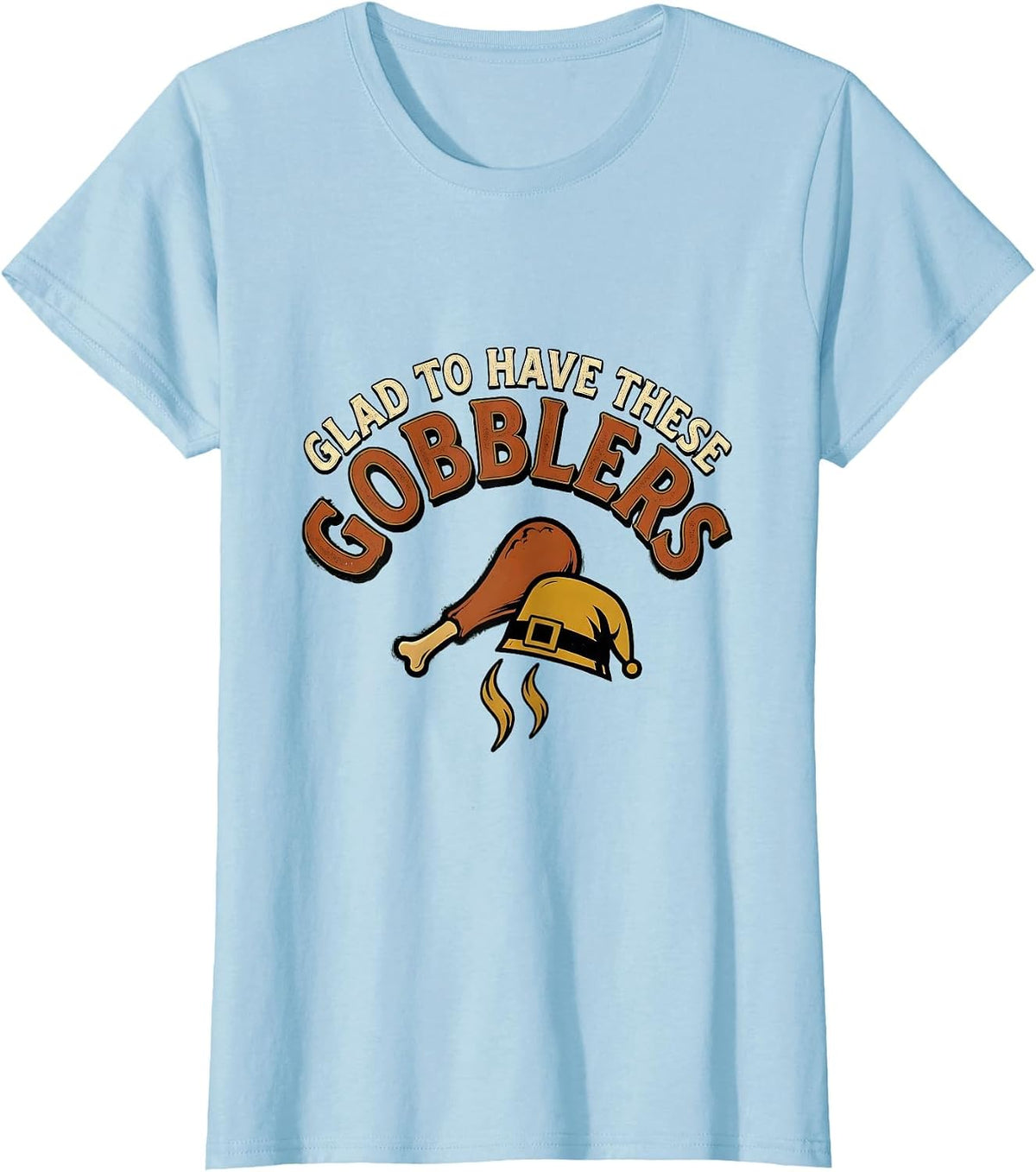 Women's Glad To Have These Gobblers Vintage Funny Thanksgiving T-Shirt - Baby Blue