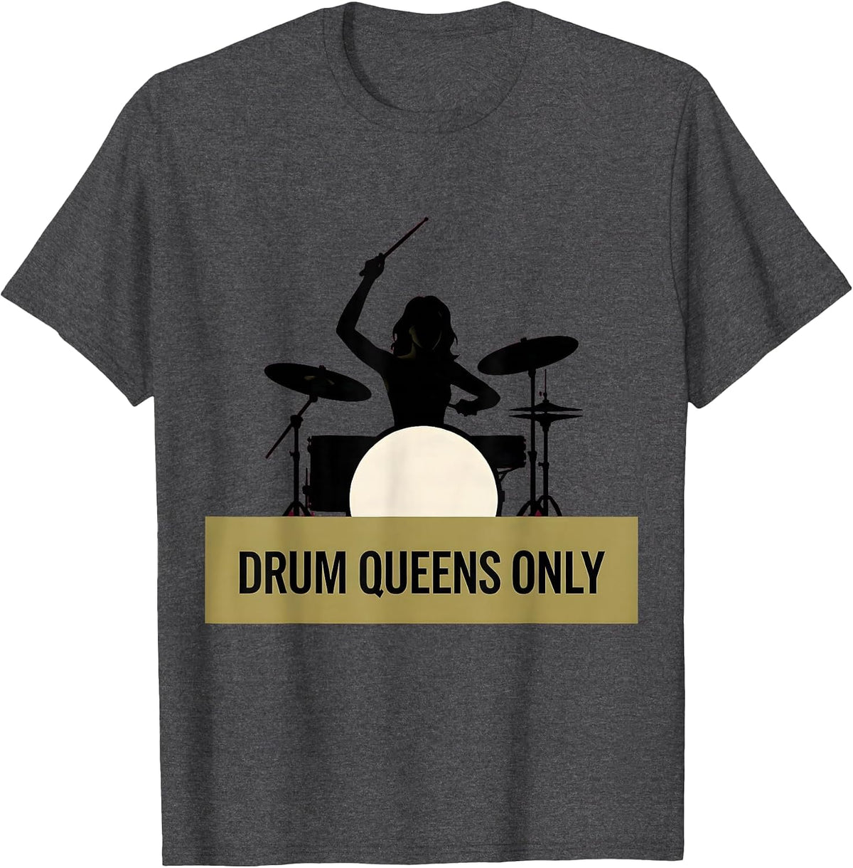 Men's Drum Queens Only Band Women Drummer Design T-Shirt - Dark Heather Grey