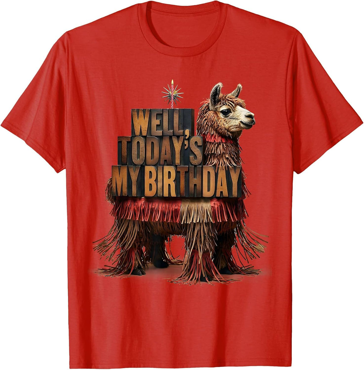 Men's WELL, TODAY'S MY BIRTHDAY Funny Llama Piñata Gamer Birthday T-Shirt - Red