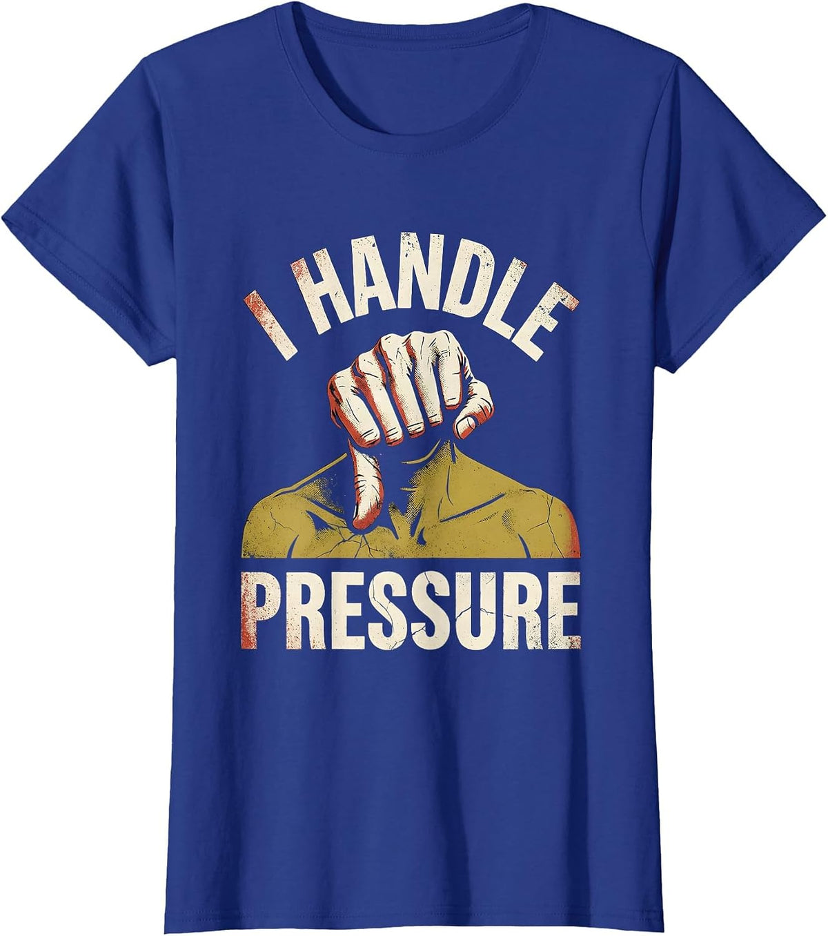Women's I Handle Pressure Funny Massage Therapist Occupational Humor T-Shirt - Royal Blue