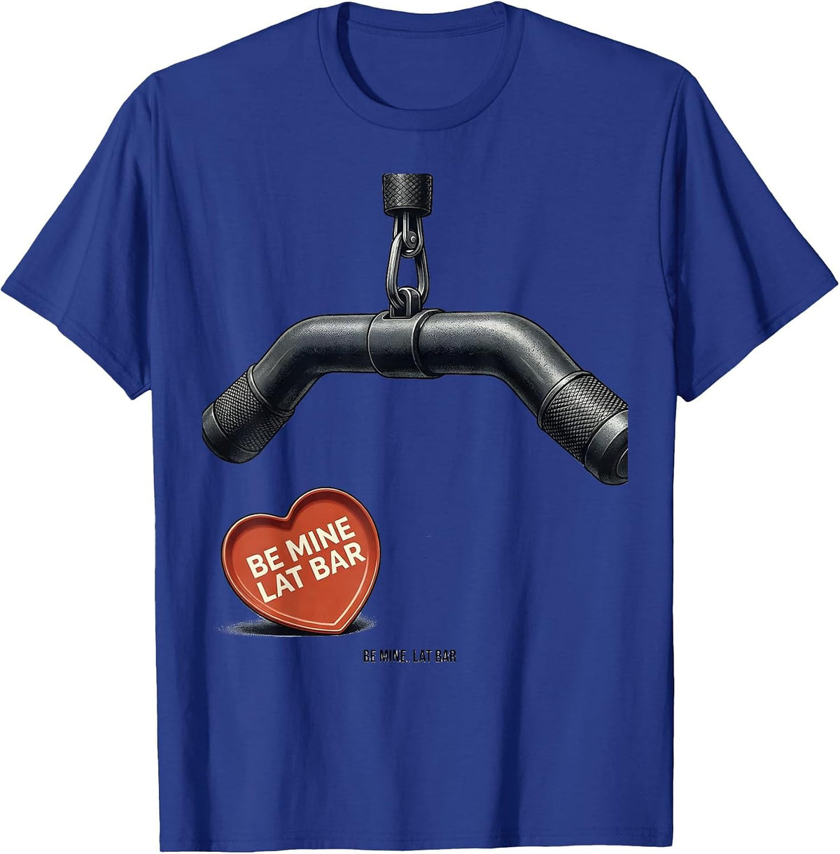 Be Mine, Lat Bar Funny Gym Valentine Weightlifting Fitness T-Shirt - Royal Blue