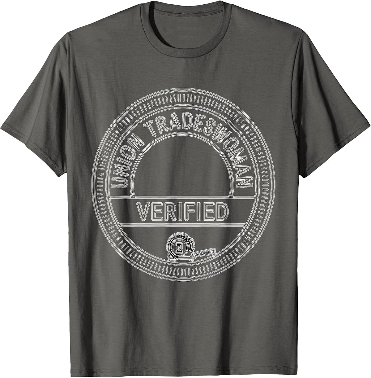 Men's Union Tradeswoman Verified Proud Union Worker Solidarity T-Shirt - Asphalt Grey