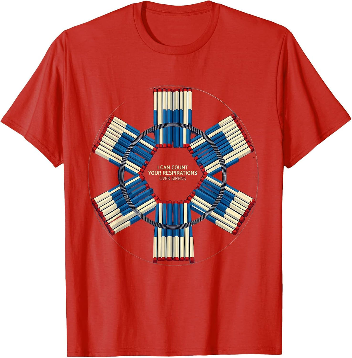Men's I Can Count Your Respirations Over Sirens Funny EMT T-Shirt - Red