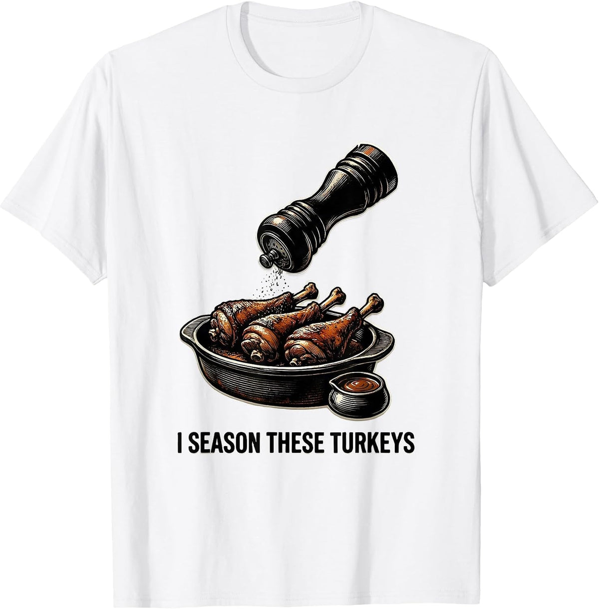 Men's I Season These Turkeys Funny Thanksgiving Turkey Pun T-Shirt - White