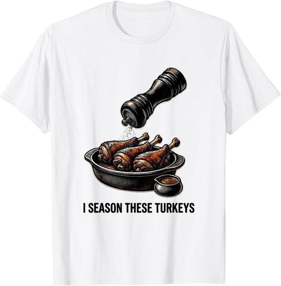 Men's I Season These Turkeys Funny Thanksgiving Turkey Pun T-Shirt - White
