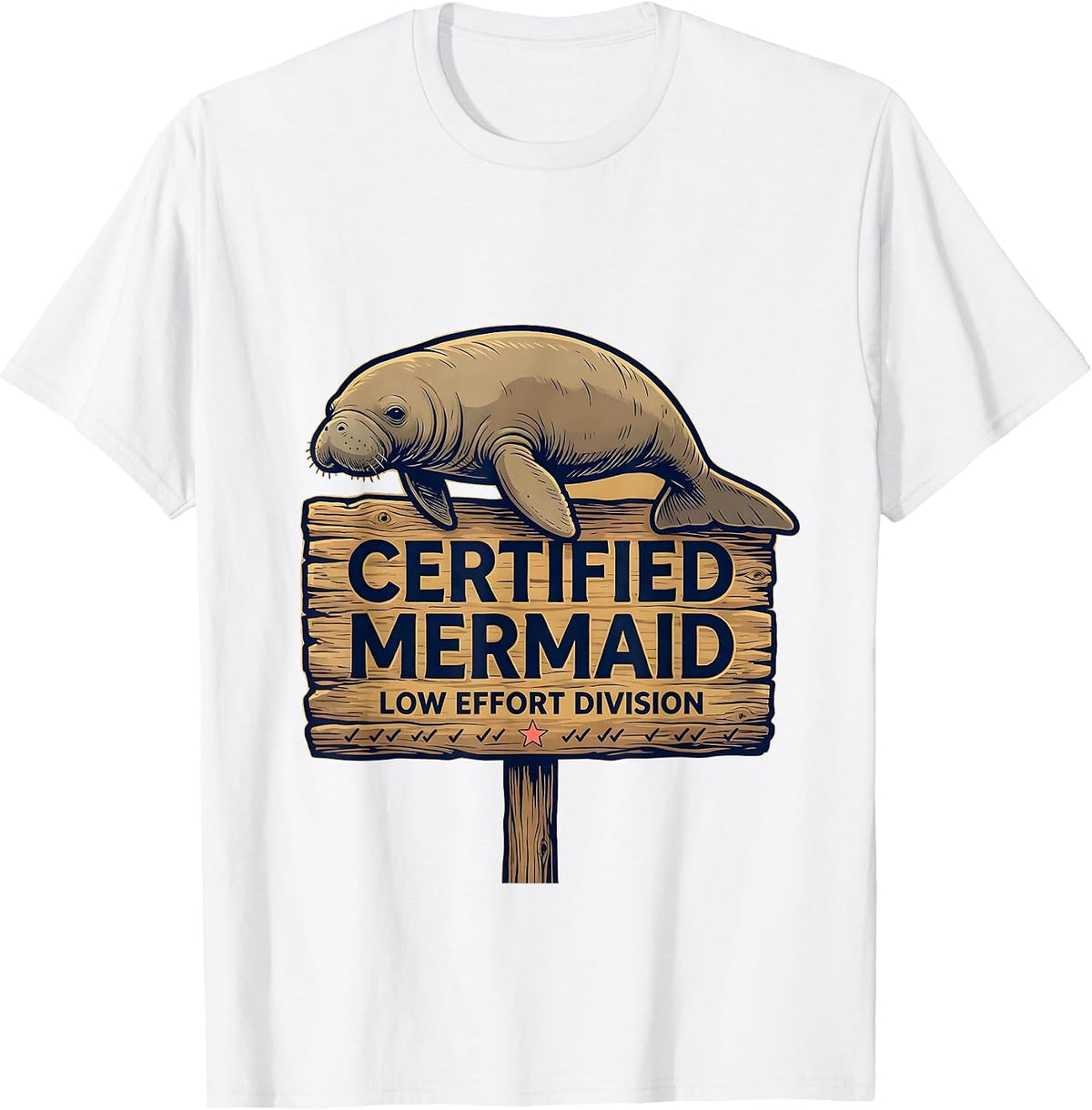Men's Certified Mermaid Low Effort Division Funny Manatee Sea Cow T-Shirt - White