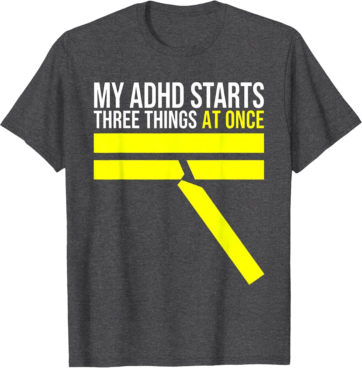Men's My ADHD Starts Three Things At Once Funny Neurodivergent T-Shirt - Dark Heather Grey