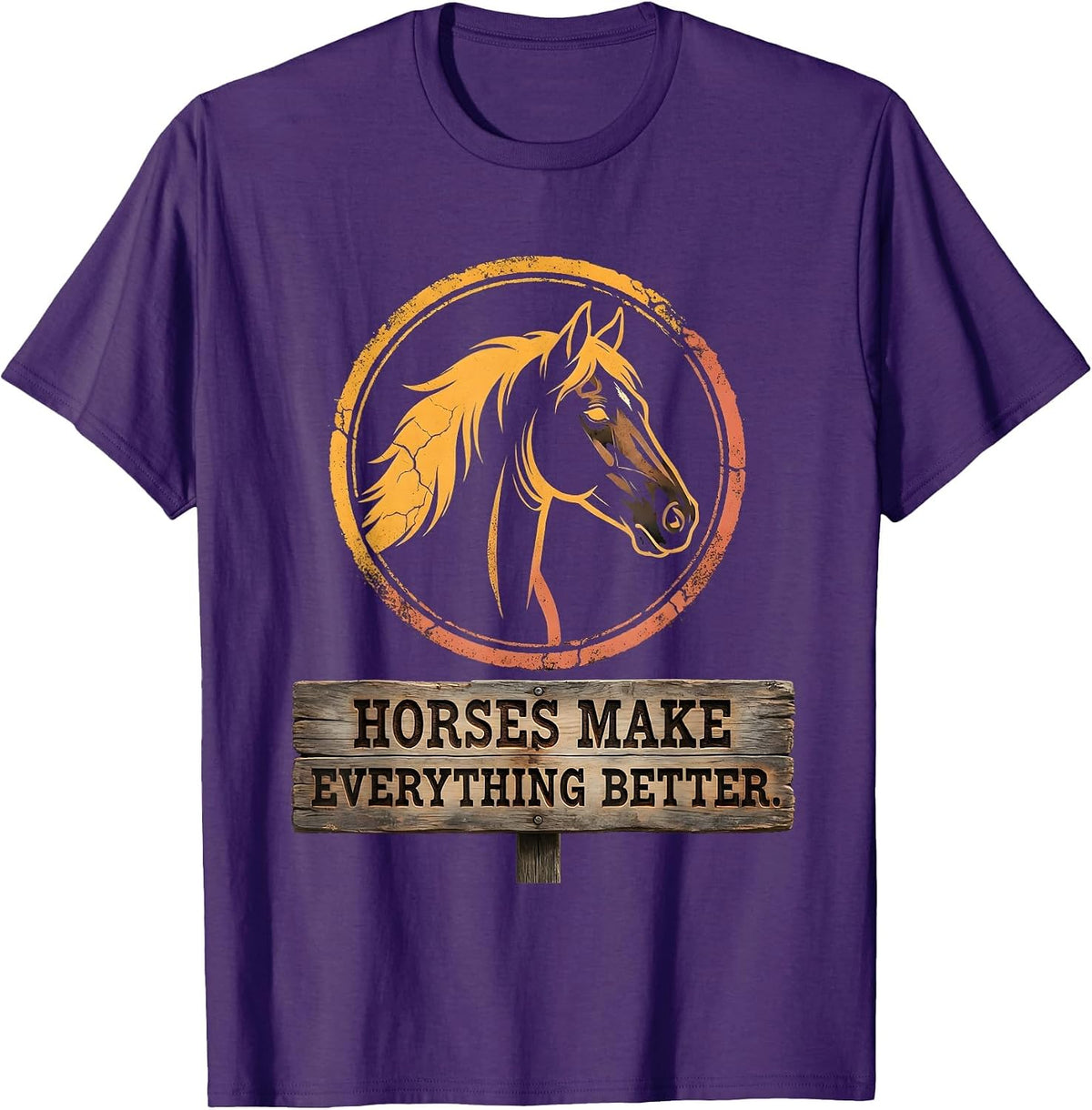 Horses Make Everything Better Equestrian Design T-Shirt - Purple