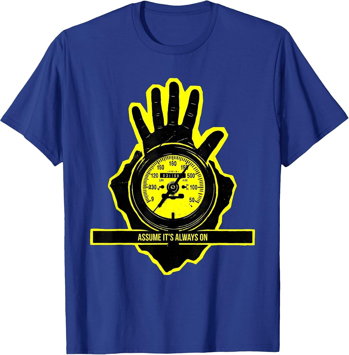 Assume It's Always On Funny Electrician Lineman Engineer T-Shirt - Royal Blue