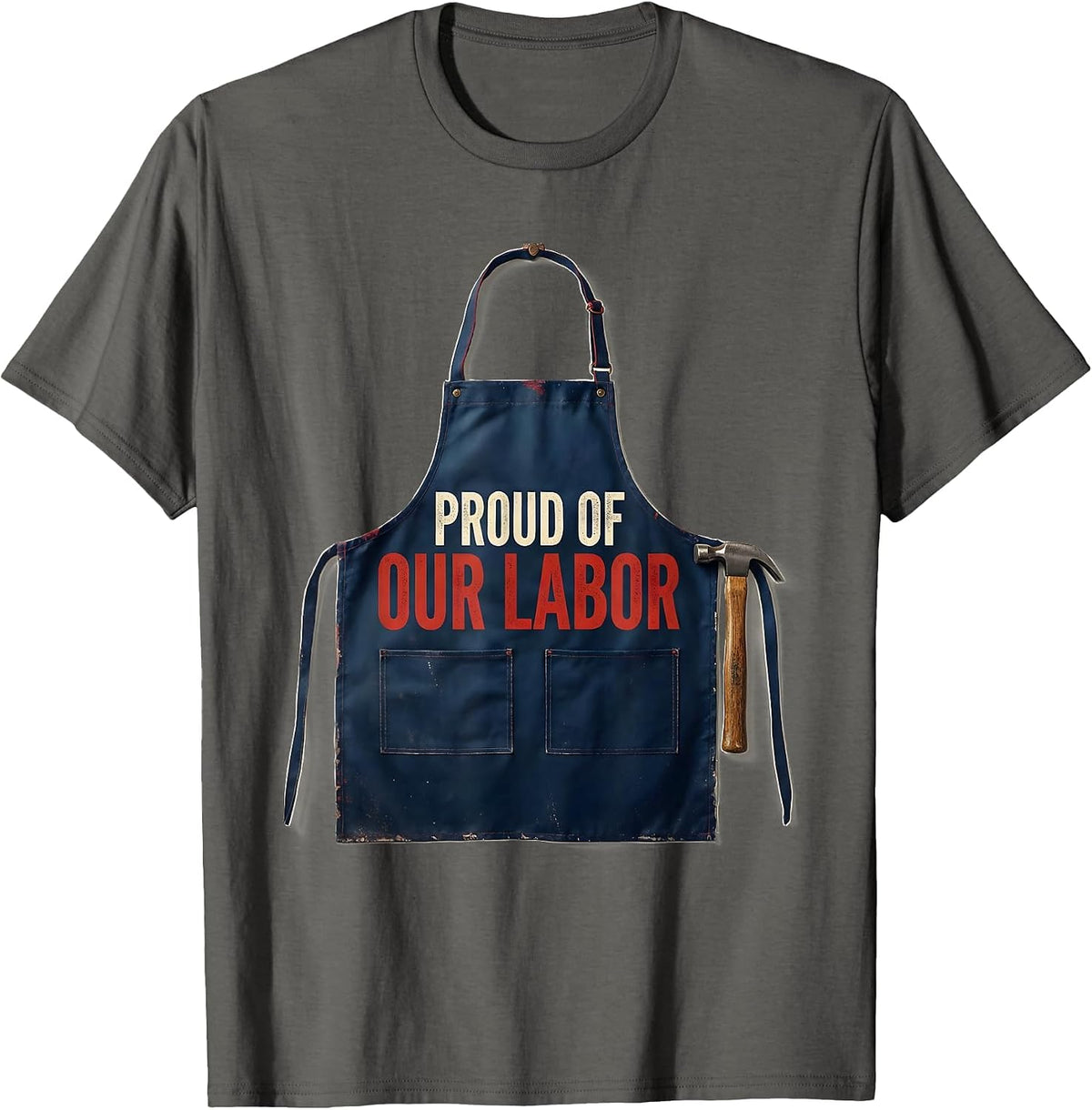 Men's Proud Of Our Labor Patriotic Labor Day Union Worker T-Shirt - Asphalt Grey